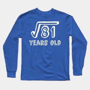 Square Root of 81 Years Old (9th birthday) Long Sleeve T-Shirt